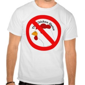 http://www.zazzle.co.nz/krw_funny_no_chicken_dance_wedding_tees-235147946416707572